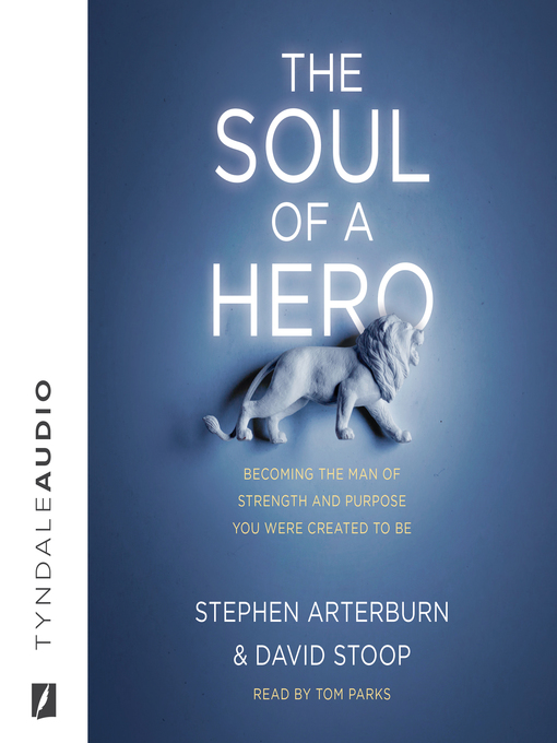 Title details for The Soul of a Hero by Stephen Arterburn - Available